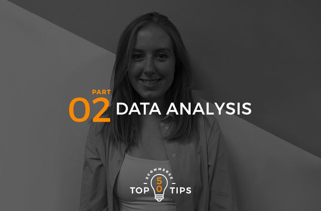 Top 50 eCommerce Tips - Part Two, Data Analysis